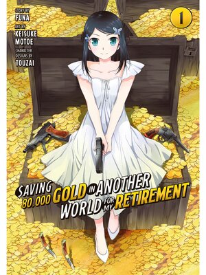 cover image of Saving 80，000 Gold in Another World for My Retirement, Volume 1